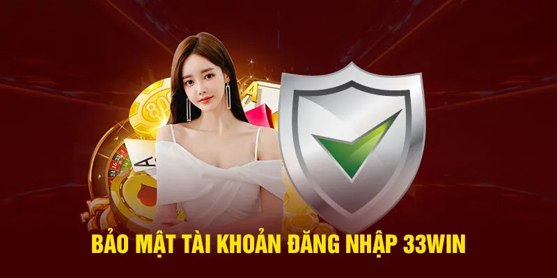 Lưu ý khi đăng nhập tài khoản 33win